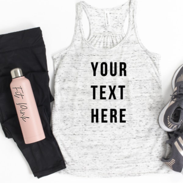 Custom Workout Tank Top - Personalized Gym Shirts - Custom Text - Create Your Own Workout Shirt - Custom Gym Gift for Women