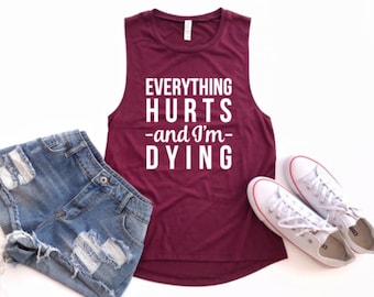 Everything Hurts and I'm Dying, Workout Flowy Racerback Tank, Funny Gym Tank, Athletic Gear, Yoga Apparel, Pilates, Running, Women's Tanks