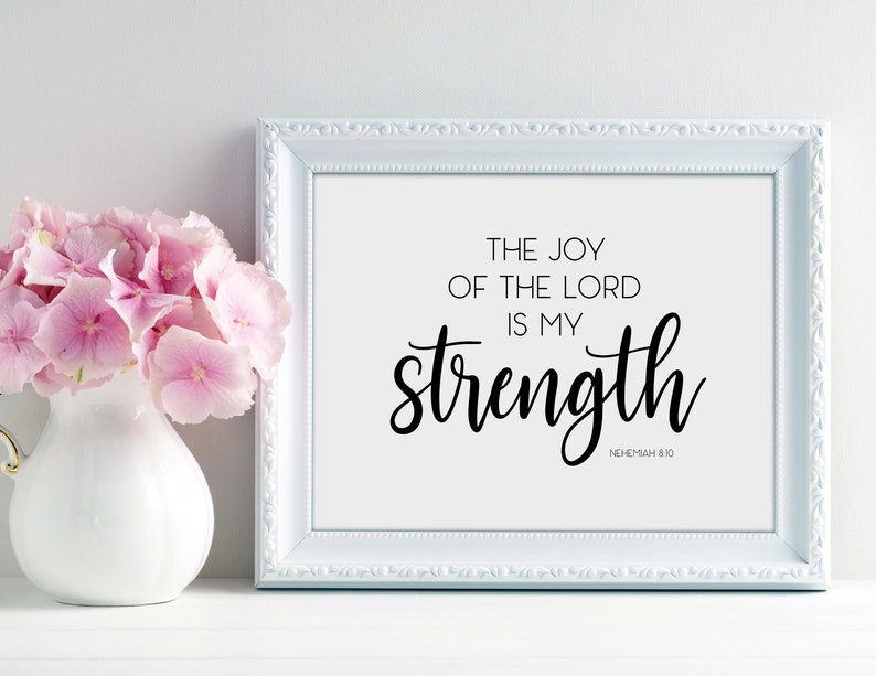 The JOY of the LORD is my STRENGTH Bible Verse Print Gift for  Etsy