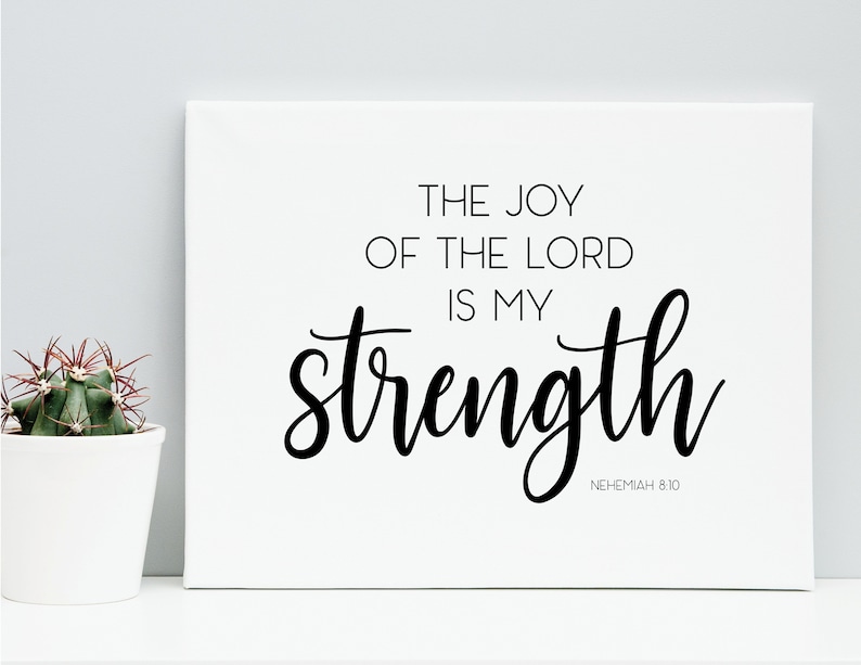 The JOY of the LORD is My STRENGTH Bible Verse Print Gift for  Etsy