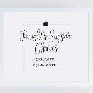Supper Printable, Supper Take it or Leave it, Humorvolles Zitat Print, Lustiges Schild Küche, Poster Küche, Wandkunst Küche, Küchenkunst