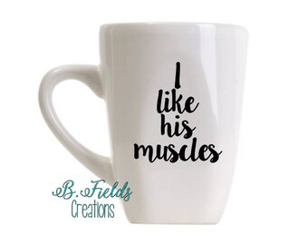 I like his muscles/ I like her butt/ Couples gift/ Wedding Gift/ Coffee Mug for Couple/ Custom Mug/ Funny Mug/ Wedding Mug