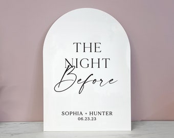 The Night Before Sign, Arch Wedding Welcome Sign, Arched Rehearsal Dinner Sign, Modern Acrylic Wedding Sign Frosted White Black Sign TNB001