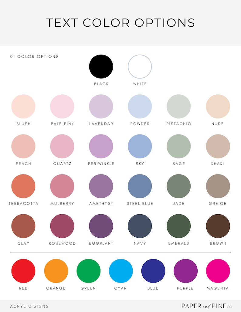 May include: A chart of 24 different color options for text on acrylic signs. The colors are arranged in rows and labeled with their names, such as black, white, blush, pale pink, lavender, powder, pistachio, nude, peach, quartz, periwinkle, sky, sage, khaki, terracotta, mulberry, amethyst, steel blue, jade, greige, clay, rosewood, eggplant, navy, emerald, brown, red, orange, green, cyan, blue, purple, and magenta.