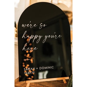 Wedding Welcome Sign, We&#39;re so happy you&#39;re here, Modern Wedding Sign, Arched Wedding Sign, Black Acrylic Sign, Lucite Wedding Sign WEL014