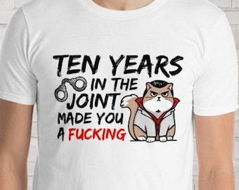 Ten years in the joint... | Yakuza | Unisex T-Shirt