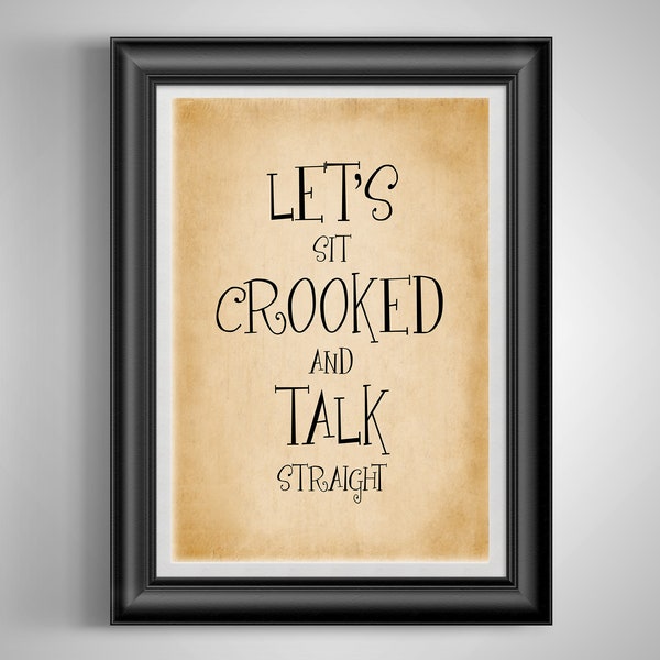 Sit Crooked Talk Straight Quote My Favorite Murderino Front Porch Decor New Homeowner Guest Bedroom Ideas Unframed