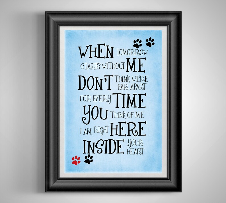 Poem with Paw Prints When Tomorrow Starts Without Me Quote Bereavement Print Sympathy Loss of Loved One Dog Pet Death Unframed Blue