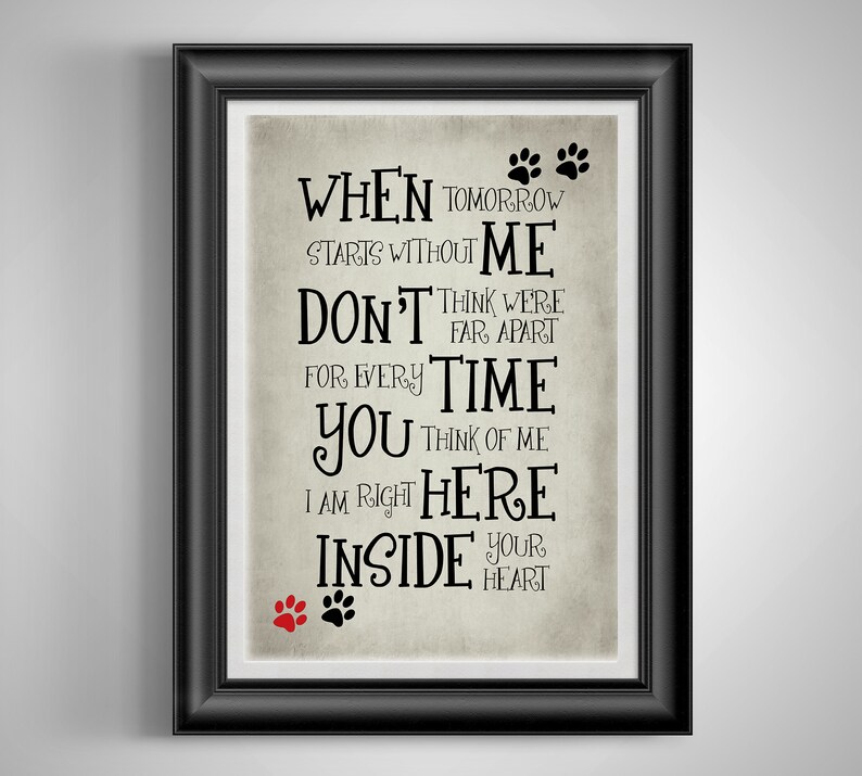 Poem with Paw Prints When Tomorrow Starts Without Me Quote Bereavement Print Sympathy Loss of Loved One Dog Pet Death Unframed Gray