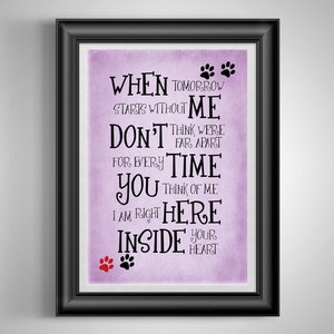 May include: A purple background with a black and white text overlay that reads "When tomorrow starts without me, don't think we're far apart. For every time you think of me, I am right here inside your heart."  Two paw prints are at the top of the text and two paw prints are at the bottom of the text.