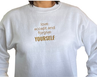 Love Yourself Sweatshirt, Center Front Embroidered, Birthday Day Gift, New Year Resolution, Crewneck Unisex