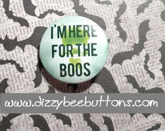 Halloween - I'm here for the boos booze - Pinback Button - Magnet - Keychain - Halloween pun - Funny button - Halloween party - Ghostly fun