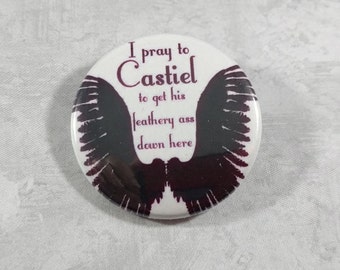 Supernatural Quote - Castiel - 1.25" or 1.5" Pinback Button Fridge Magnet Badge Keychain Pin - SPN Fan - Winchester Bros - Dean Winchester