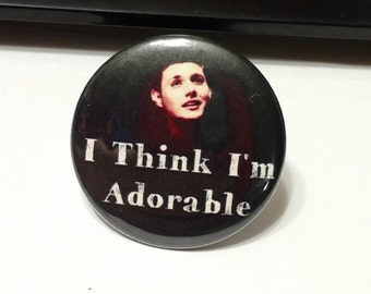 Supernatural - Dean Winchester - Jensen Ackles - I think I'm adorable - 1.25" or 1.5" - Button - Magnet - Keychain