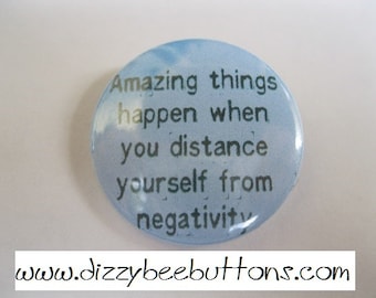 Amazing Things Happen - 1.25" or 1.5" - pinback button - magnet - keychain