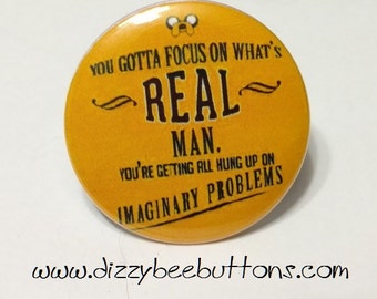Adventure Time - Jake - You Gotta Focus On What's Real Man - 1.25" or 1.5" - Pinback Button - Magnet - Keychain
