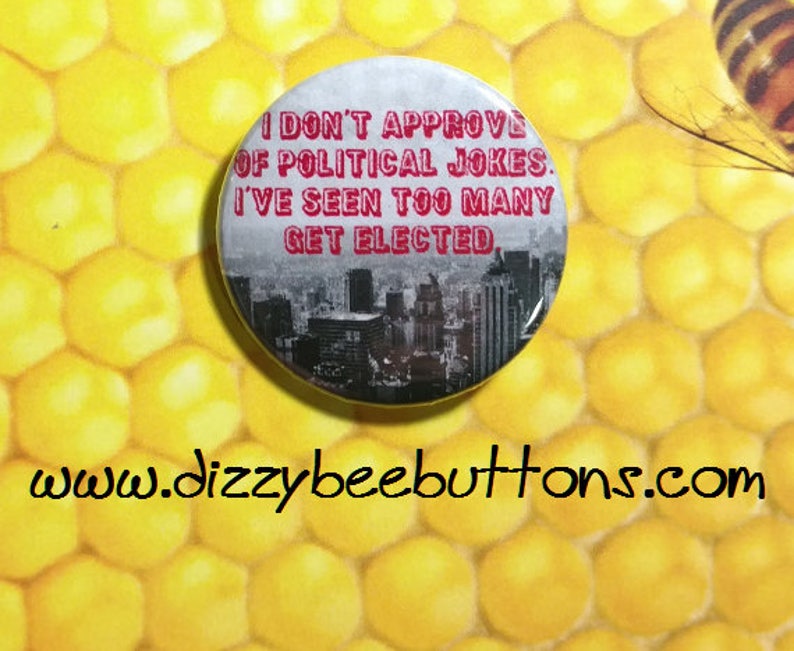 american politics Button elections 2020 election Political Jokes snarky political Keychain democrat 1.25 or 1.5 Magnet