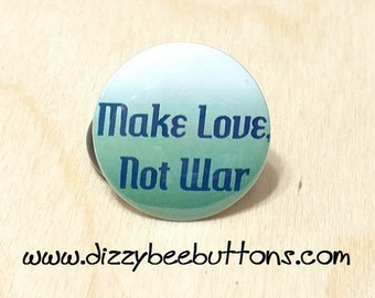 Make Love Not War-  Pinback Button - Magnet - Keychain - 60's - Hippie style - Bohemian - Peacenik - Flower child - Summer of Love