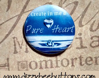 Create In Me A Pure Heart - Pinback Button - Magnet - Keychain - Christian Pin - Christianity - Inspirational Quote - Christian Quote