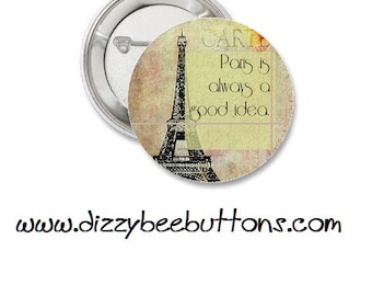 Paris is always a good idea - Button - Magnet - Keychain - Travel - France - Europe - Eiffel Tower - World Traveller - Romance - Love