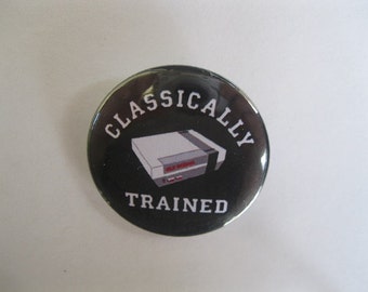 Nintendo Classically Trained - 1.25" or 1.5" - Pinback Button - Magnet - Keychain