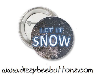Let It Snow Christmas Pinback Button Magnet or Keychain