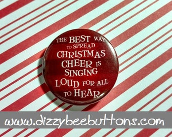 The best way to spread christmas cheer - Funny Christmas- Pinback Button - Magnet - Keychain - Stocking Stuffer - Christmas Flair - Xmas