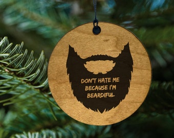 Beard Ornament, Christmas Tree Jokes for Him, Funny Gifts, Don't Hate Me Because I'm Beardiful