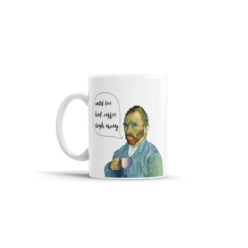 Van Gogh Away Funny Coffee Mug, Funny Art History Mugs image 2