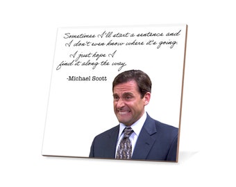 The Office - Michael Scott - Funny Ceramic Coaster - Sometimes I&#39;ll start a sentence and I don&#39;t even know where it&#39;s going