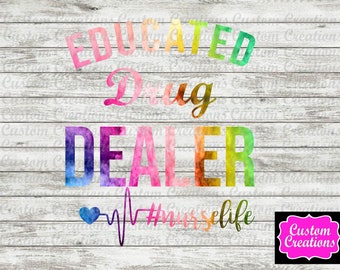 OPLEIDENDE Drugsdealer: Nurse Life - png, jpg, instant download, sublimatie, digitaal bestand