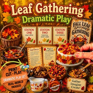 May include: A Leaf Gathering Dramatic Play set featuring printed signs for Station One Leaf Stew, Station Two Magical Leaf Cake, and Station Three Leaf Dinner. Includes a basket of autumn leaves, a pot with a ladle, a cake, and ingredient cards.
