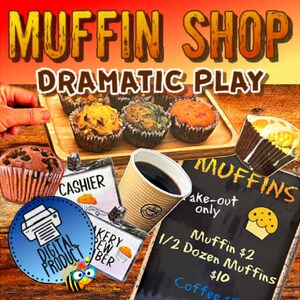 May include: A digital download for a dramatic play set in a muffin shop. The image shows a variety of muffins, a coffee cup, a cash register, and a chalkboard sign that says "Muffins" with prices for muffins and coffee.