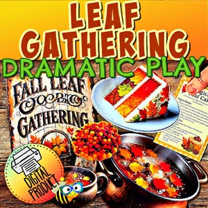 May include: A vibrant image promoting a "Leaf Gathering Dramatic Play" theme. It features a slice of cake decorated with autumn leaves, a pot with leaves, and a sign that says "Fall Leaf Gathering". A digital product badge is also included.