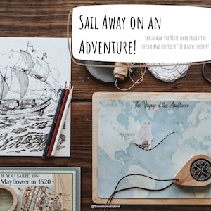 May include: A vintage-style illustration of the Mayflower ship sailing on the ocean. The image is surrounded by craft supplies, including a compass, a map, and colored pencils. The text "Sail Away on an Adventure! Learn how the Mayflower sailed the ocean and helped settle a new colony!" is written in a white box.