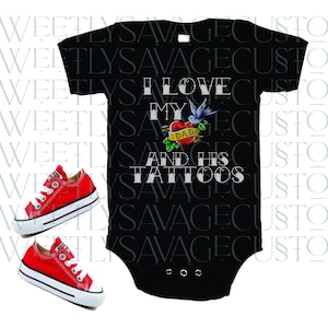 I Love My Dad and his tattoos Digital File PNG, Sublimation, DTF, DTG