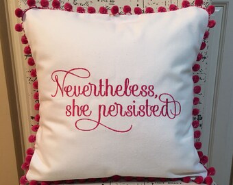 Handmade "Nevertheless She Persisted" Pillow Cover with Pink Pom Poms