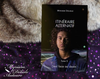 Novel Alternative Route, volume 3 Alone in the face of destiny, Myriam Délisle Author, children's literature, fiction novel, book