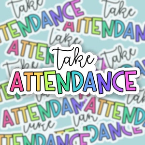 Take Attendance Teacher Sticker | Teacher Gift | Gifts for Teacher | Teacher Appreciation Gift | Teacher Christmas Gift