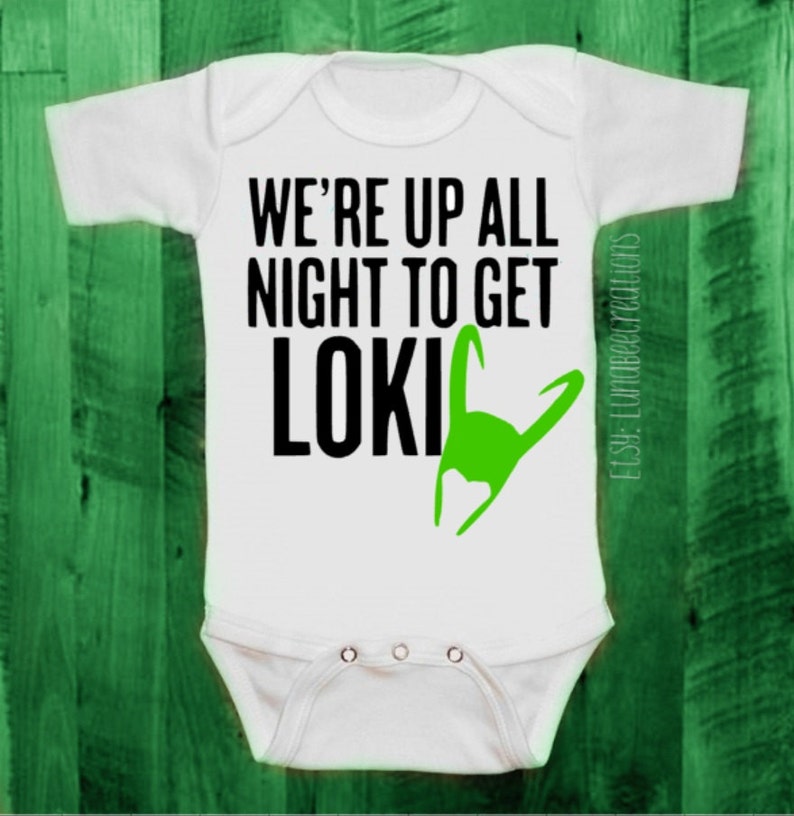 Baby-Adult Sizes Multi Colors Boy Girl Toddler Bodysuit We're up all night to get Loki Cute Shower Gift Nerdy Geeky Onesie Shirt image 2