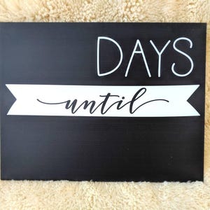 Reusable COUNTDOWN Days Until Sign includes white chalk crayon mimics chalkboard, wedding, birthday, Christmas, Halloween, baby, vacation image 2