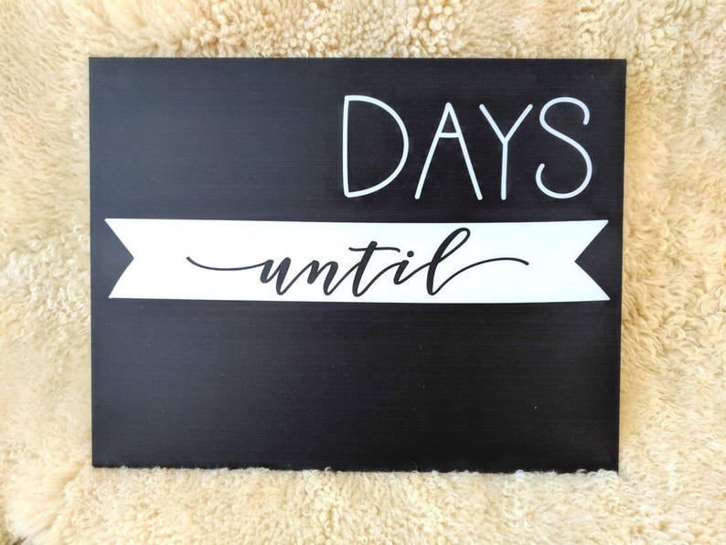 Reusable COUNTDOWN Days Until Sign includes white chalk crayon mimics chalkboard, wedding, birthday, Christmas, Halloween, baby, vacation image 2