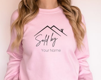 Custom Realtor Sold By YOUR NAME Sweatshirt | Real Estate | Realty | Gift