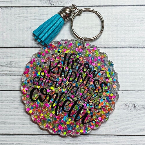 Throw Kindness Around Like Confetti Acrylic Glitter Keychain Etsy