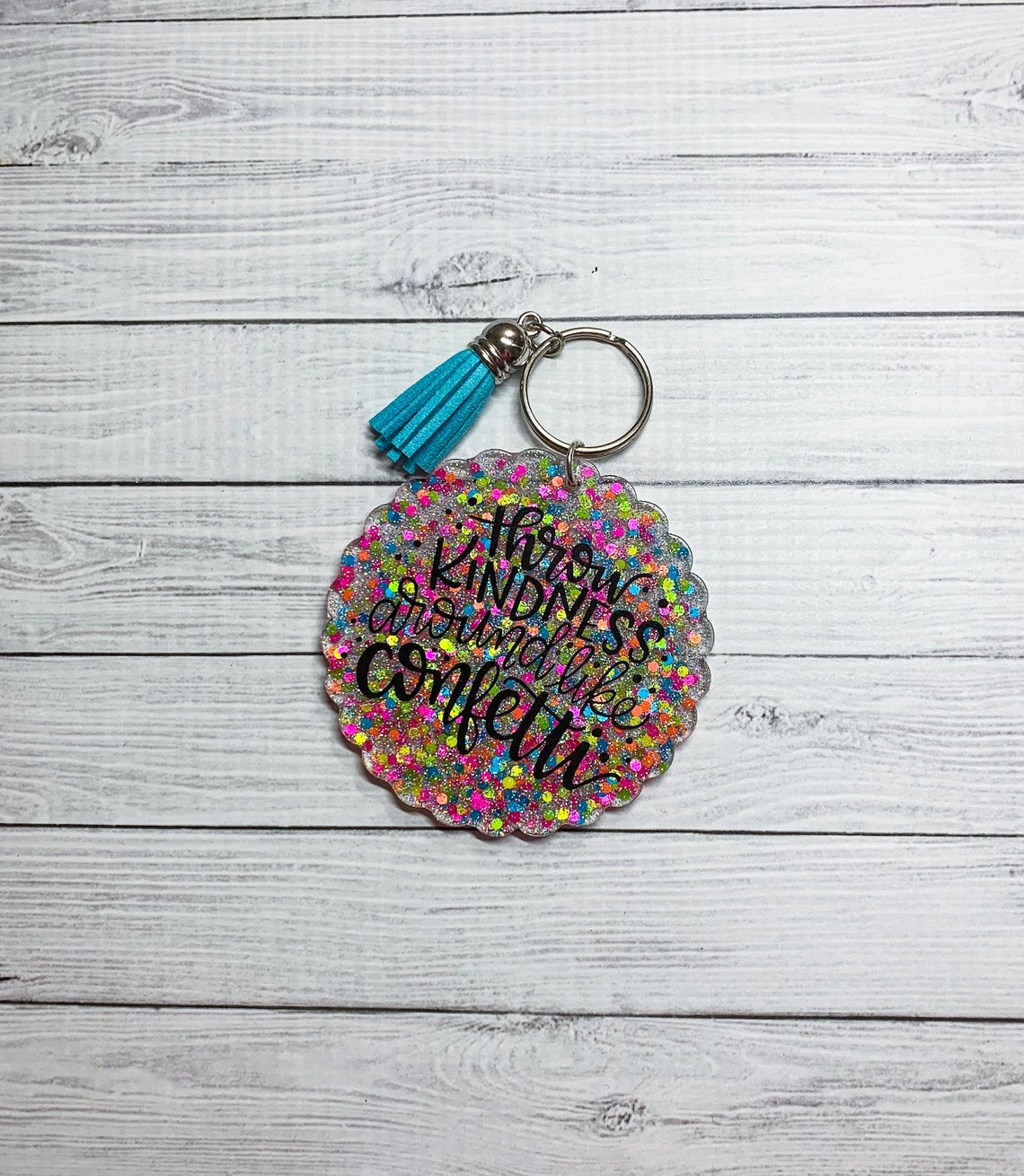 Throw Kindness Around Like Confetti Acrylic Glitter Keychain Etsy