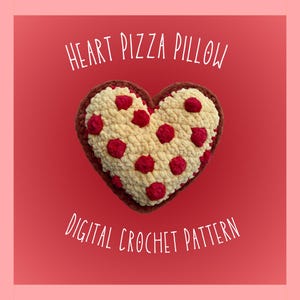 May include: A crocheted heart-shaped pillow in the shape of a pizza with red pepperoni and a yellow crust. The pillow has the text "HEART PIZZA PILLOW" and "DIGITAL CROCHET PATTERN" on a red background.