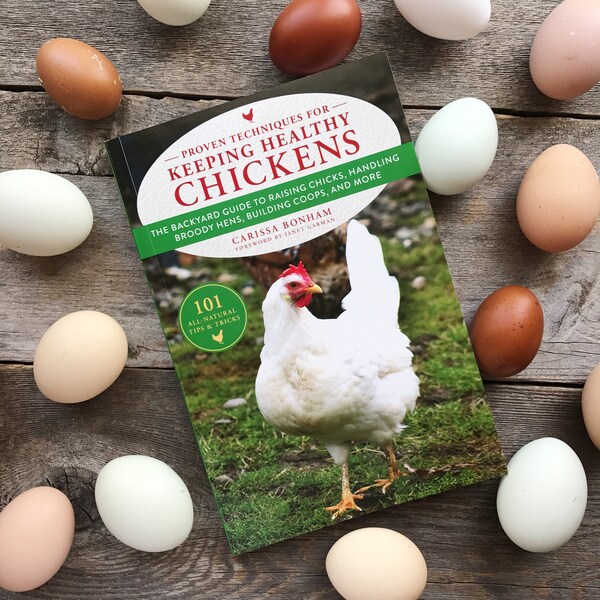 Signed Copy of Proven Techniques for Keeping Healthy Chickens by Carissa Bonham (FREE shipping!)