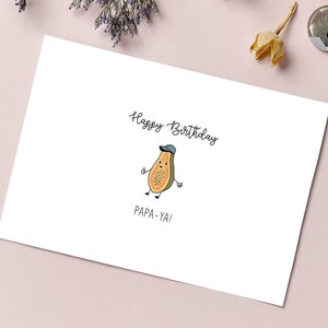 Printable Papaya Dad Pun Birthday Card | Digital Papaya Dad Pun Birthday Card | Instant Download | 5 x 7, 4.25 x 5.5, 4.5 x 6.25