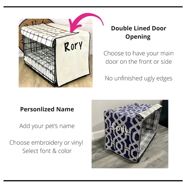 May include: Customizable dog crate covers with personalized names. One cover is cream-colored with a black and white plaid top and the name "Rory". The other is navy blue with a geometric pattern and the name "Cody". Features include double-lined door openings.