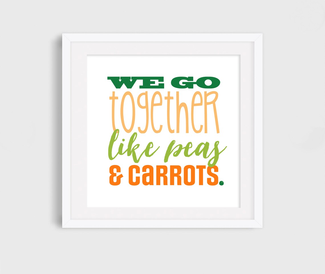 We Go Together Like Peas and Carrots Food Quotes Printable | Etsy